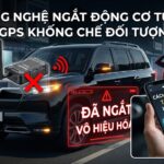Công nghệ ngắt động cơ từ xa bằng GPS chống chế đối tượng xấu